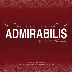 JESU REX ADMIRABILIS - Schola cantorum - Kňazský seminár sv. Gorazda v Nitre